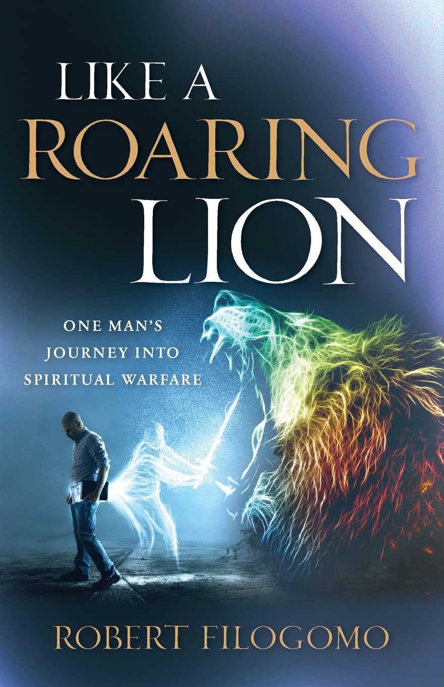 Like a Roaring Lion: One Man's Journey Into Spiritual Warfare,Used