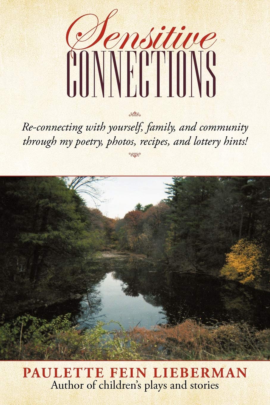 Sensitive Connections: Reconnecting with yourself, family, and community through my poetry, photos, recipes, and lottery hints!,Used