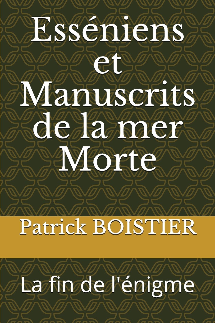 Essniens et Manuscrits de la mer Morte: La fin de l'nigme (French Edition),Used