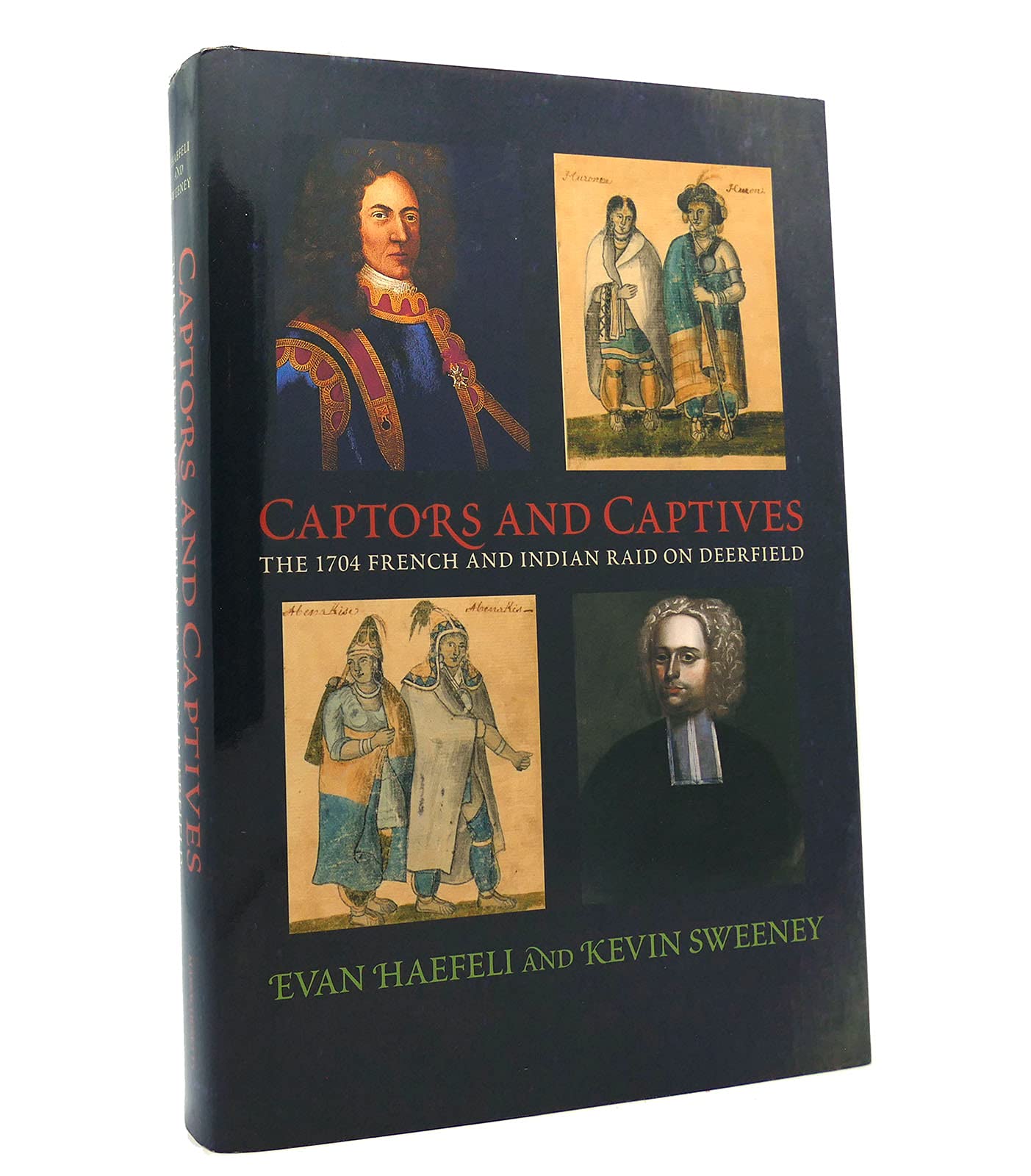 Captors And Captives: The 1704 French And Indian Raid On Deerfield (Native Americans Of The Northeast)