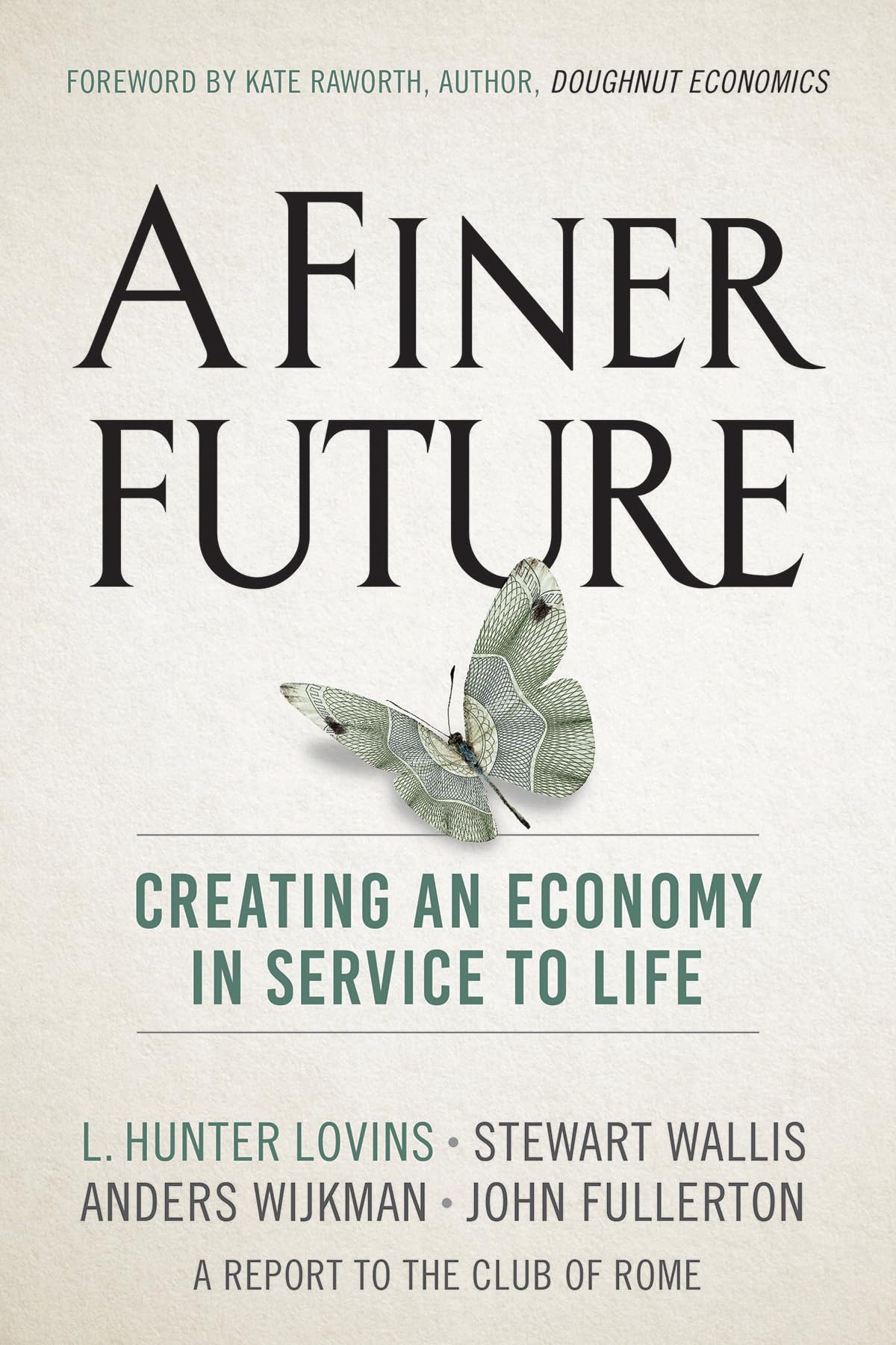 A Finer Future: Creating an Economy in Service to Life,Used