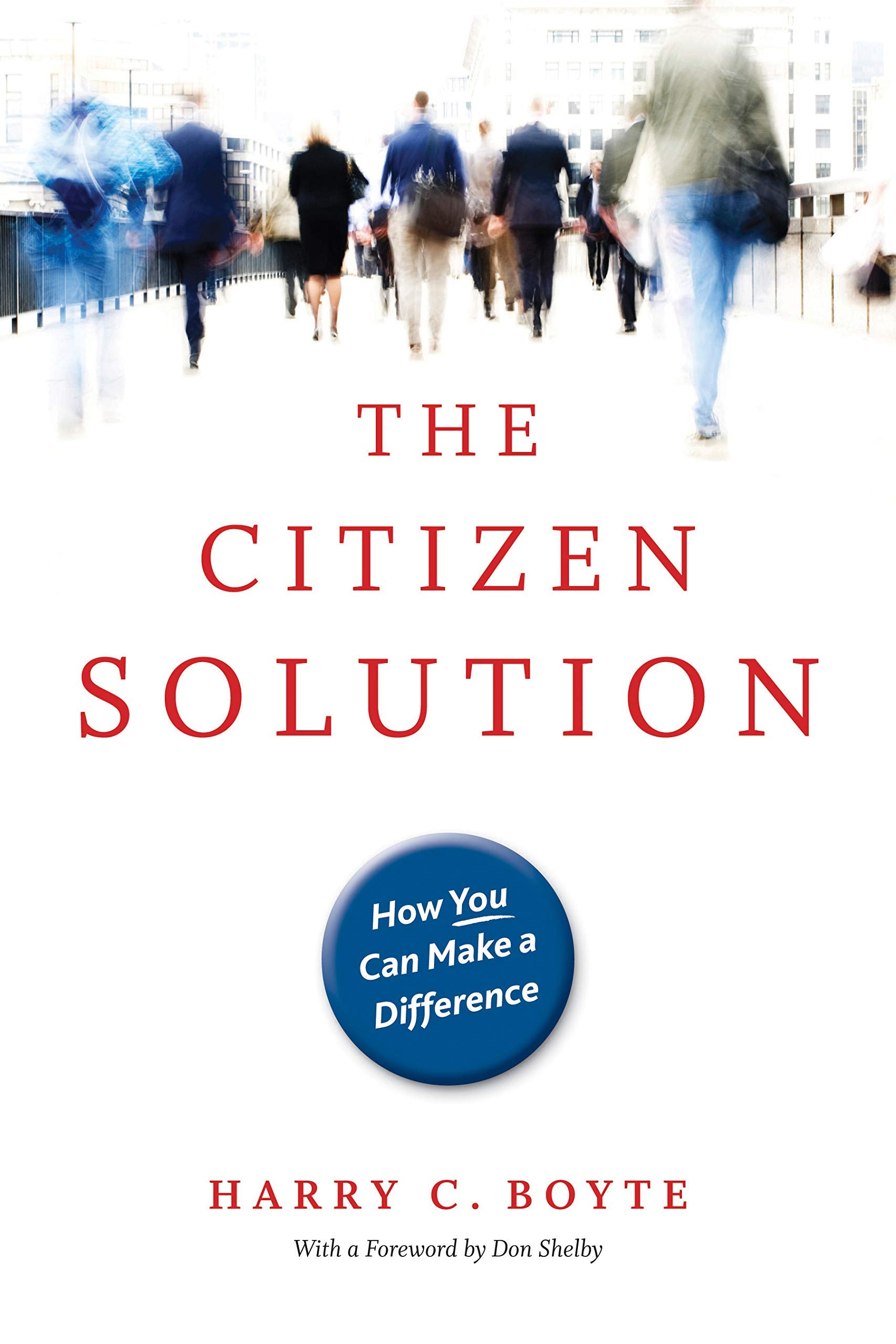The Citizen Solution: How You Can Make A Difference,Used