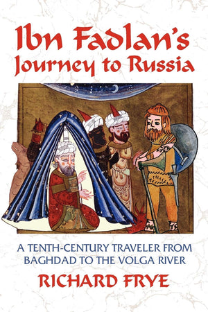 Ibn Fadlan'S Journey To Russia,New