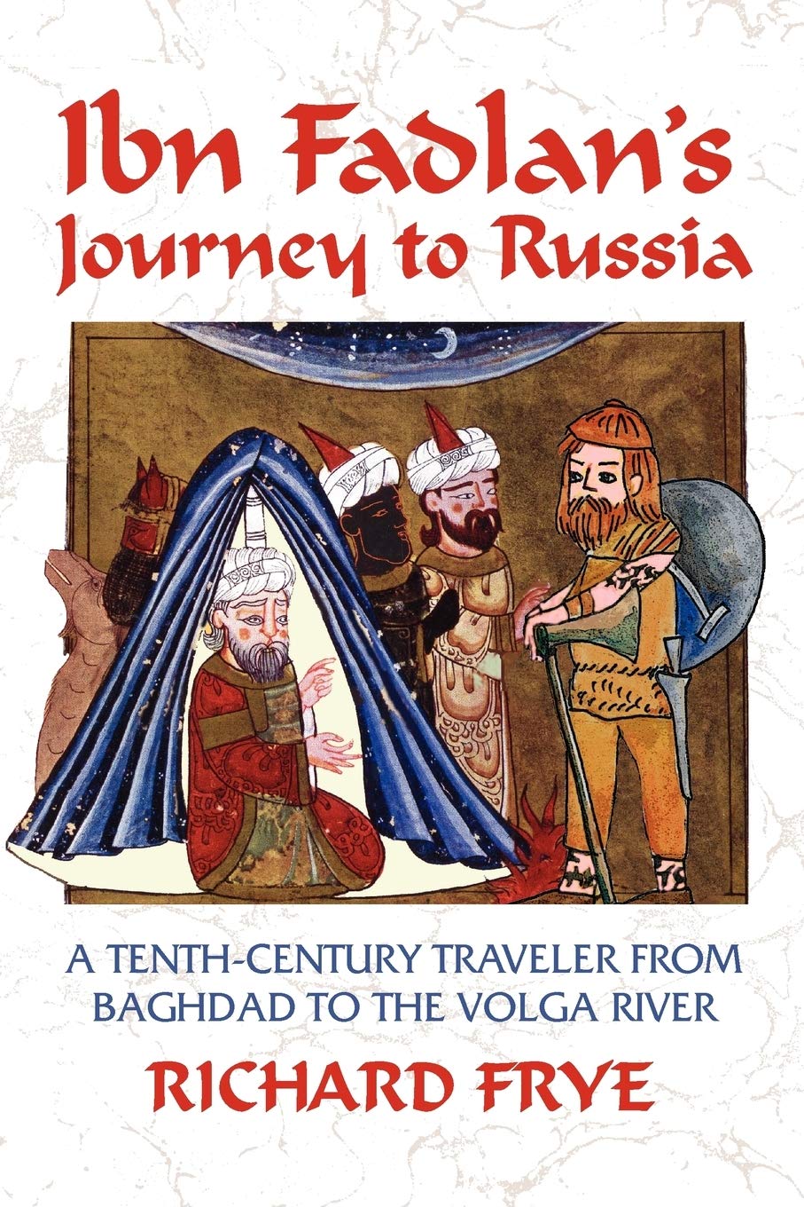 Ibn Fadlan s Journey To Russia