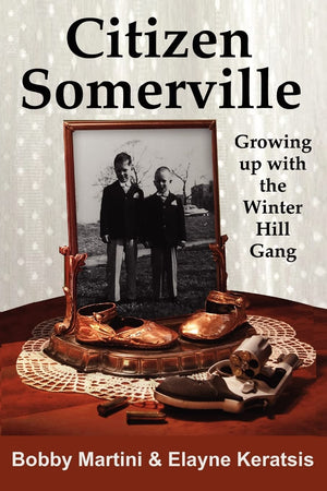 Citizen Somerville: Growing Up With The Winter Hill Gang,New