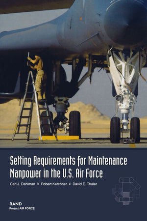 Setting Requirements for USAF Maintenance Manpower: A Review of Methodology,Used