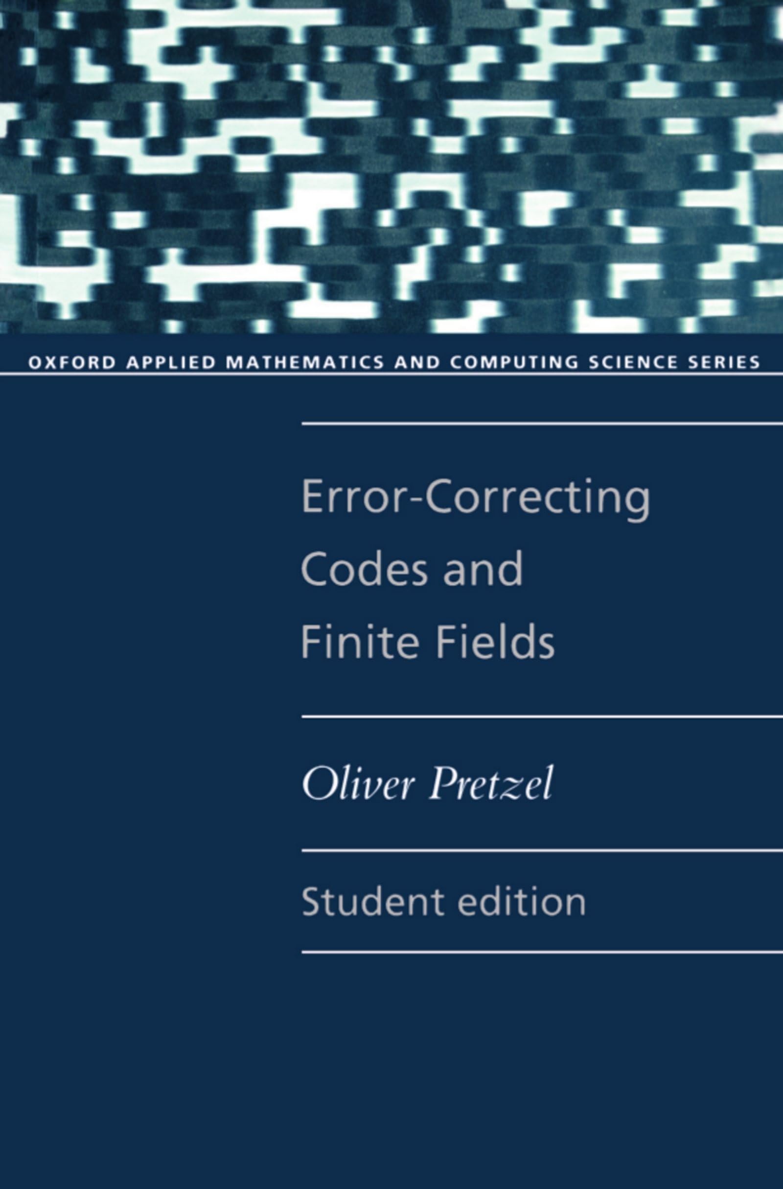 ErrorCorrecting Codes and Finite Fields. Student Edition (Oxford Applied Mathematics and Computing Science Series),Used