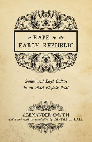 A Rape In The Early Republic: Gender And Legal Culture In An 1806 Virginia Trial (New Directions In Southern History),Used