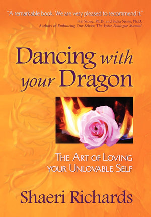 Dancing with Your Dragon: The Art of Loving Your Unlovable Self,Used