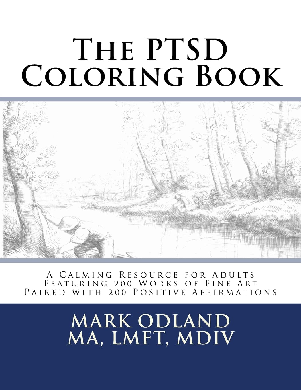 The Ptsd Coloring Book: A Calming Resource For Adults  Featuring 200 Works Of Fine Art Paired With 200 Positive Affirmations,New