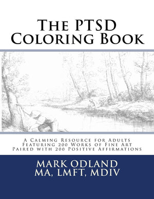 The Ptsd Coloring Book: A Calming Resource For Adults  Featuring 200 Works Of Fine Art Paired With 200 Positive Affirmations,New