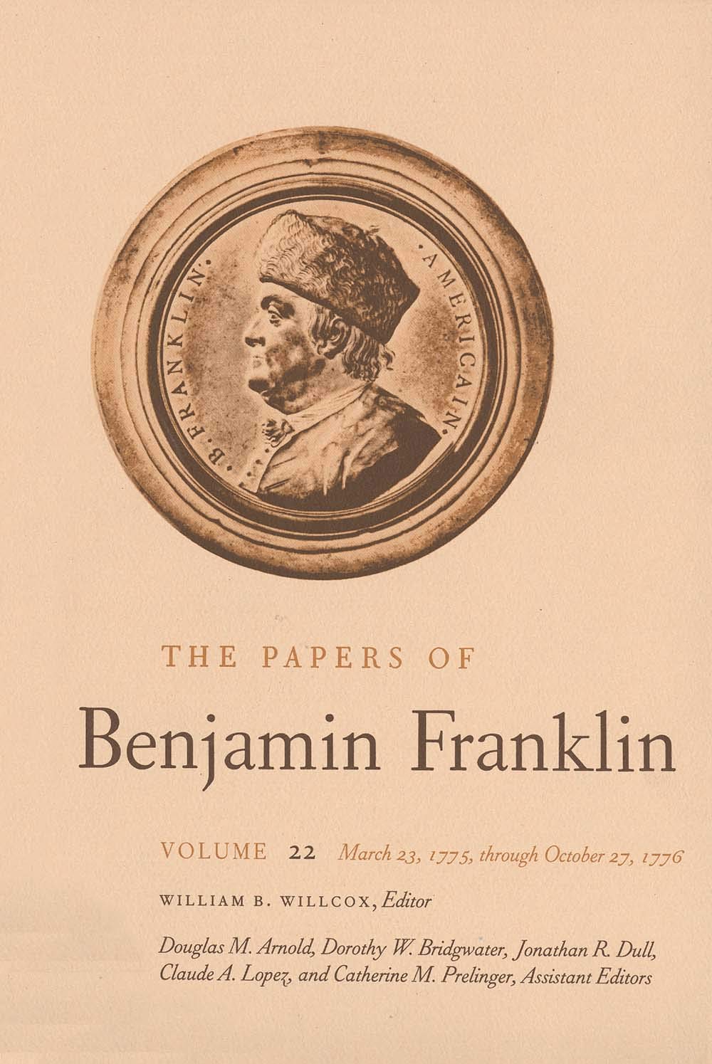 The Papers Of Benjamin Franklin, Vol. 22: Volume 22: March 23, 1775 Through October 27, 1776,New