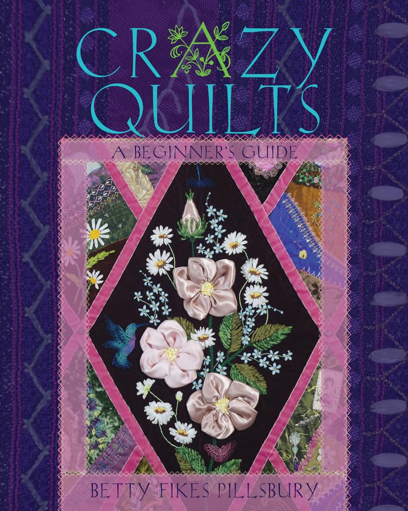 Crazy Quilts: A Beginners Guide,Used