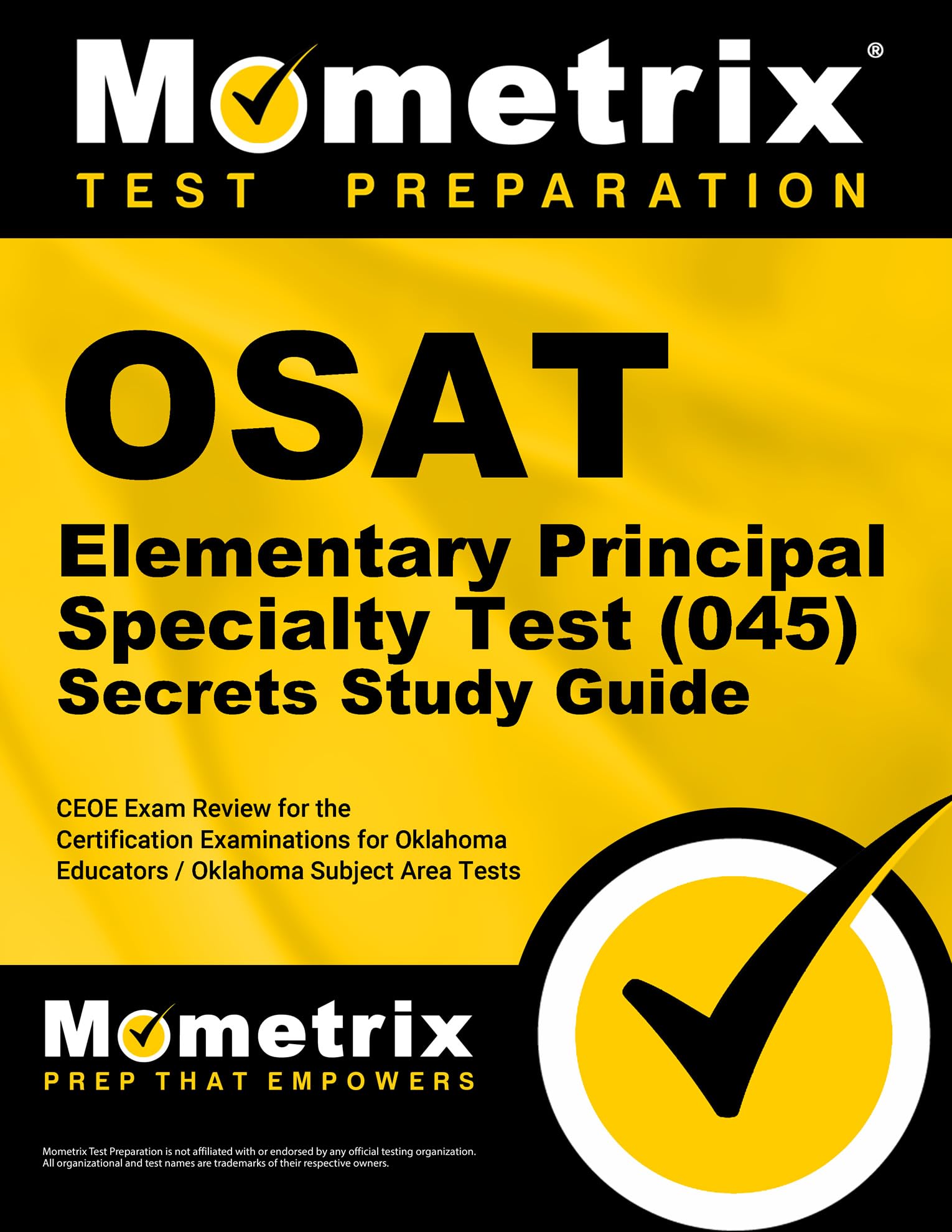 OSAT Elementary Principal Specialty Test (045) Secrets Study Guide: CEOE Exam Review for the Certification Examinations for Okla,Used