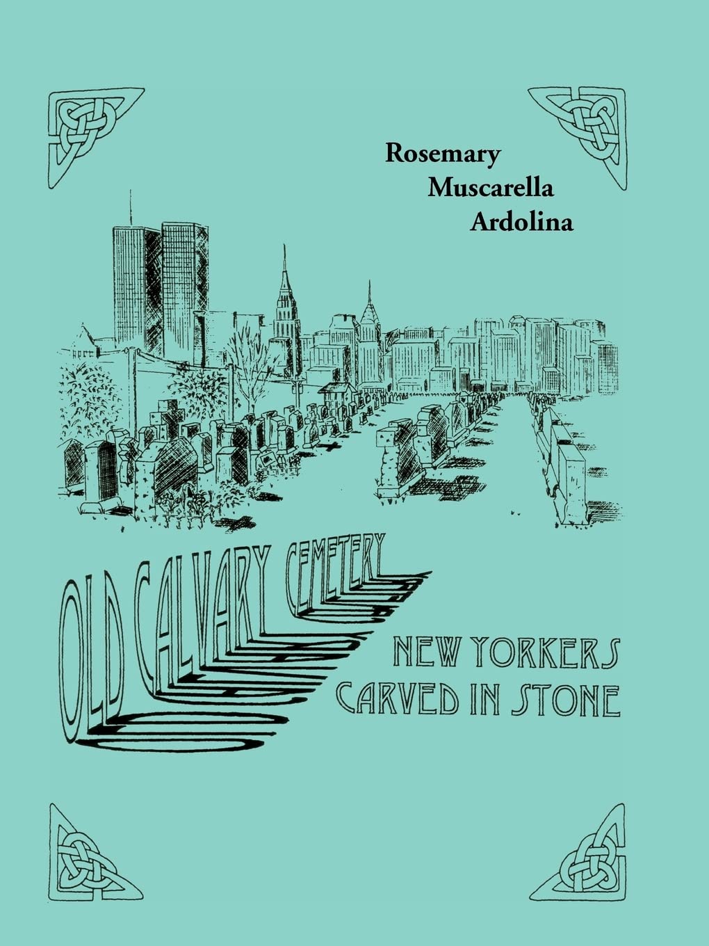 Old Calvary Cemetery: New Yorkers Carved in Stone,Used