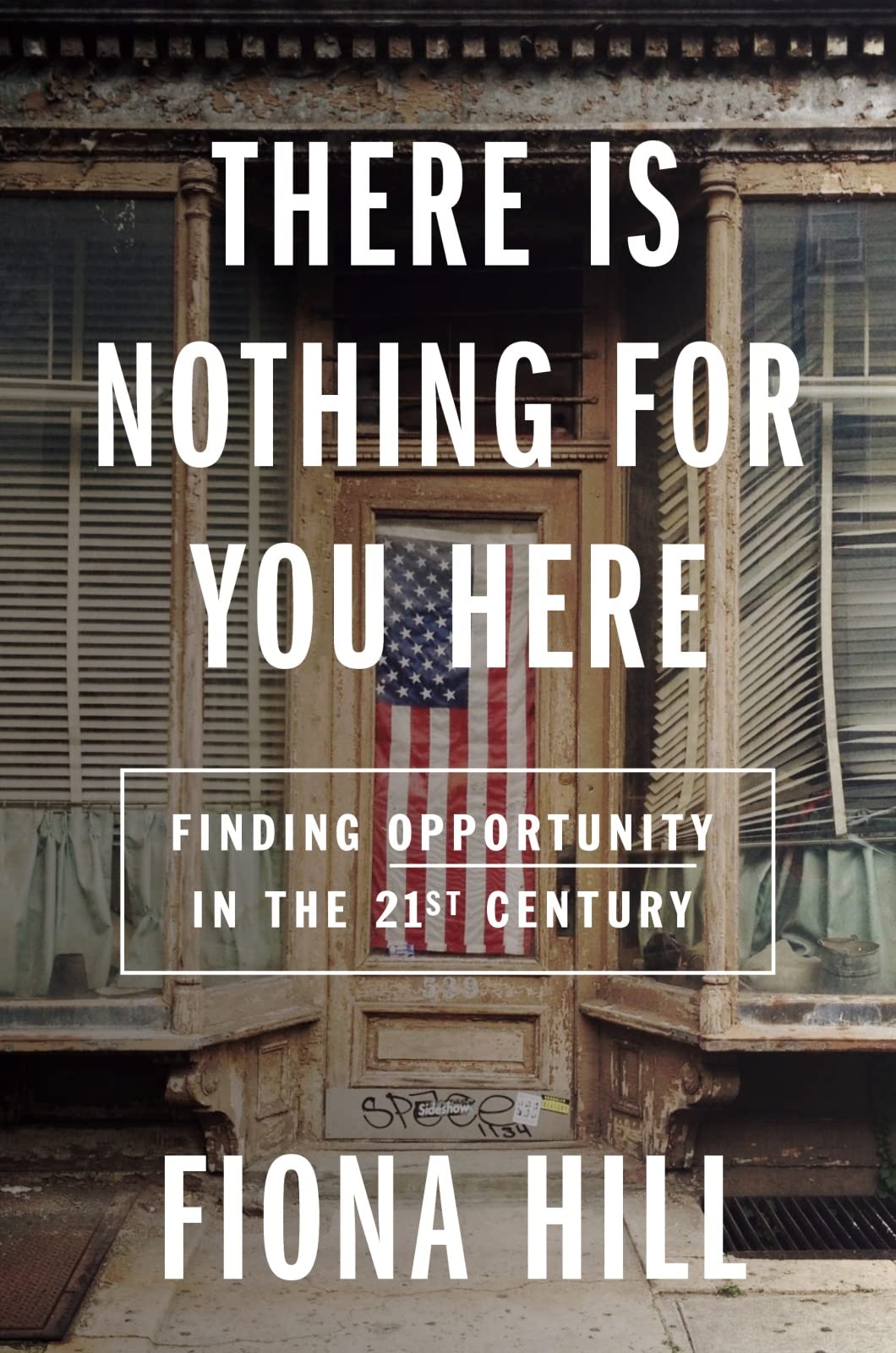 There Is Nothing For You Here: Finding Opportunity In The Twentyfirst Century,Used