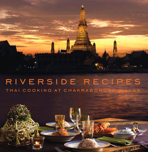 Riverside Recipes: Thai Cooking at Chakrabongse Villas,Used