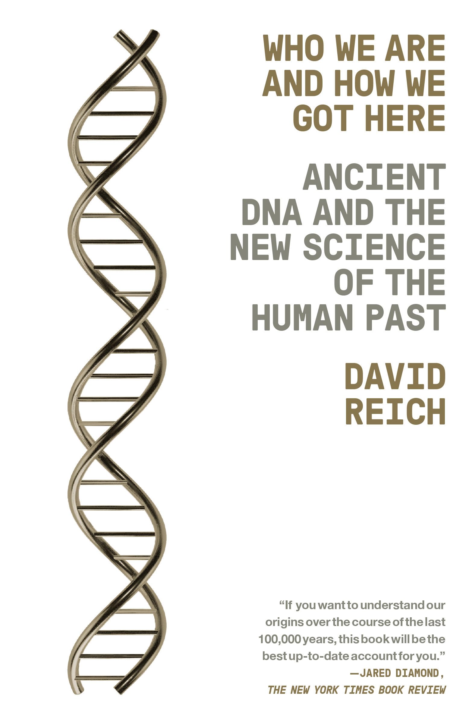 Who We Are And How We Got Here: Ancient Dna And The New Science Of The Human Past