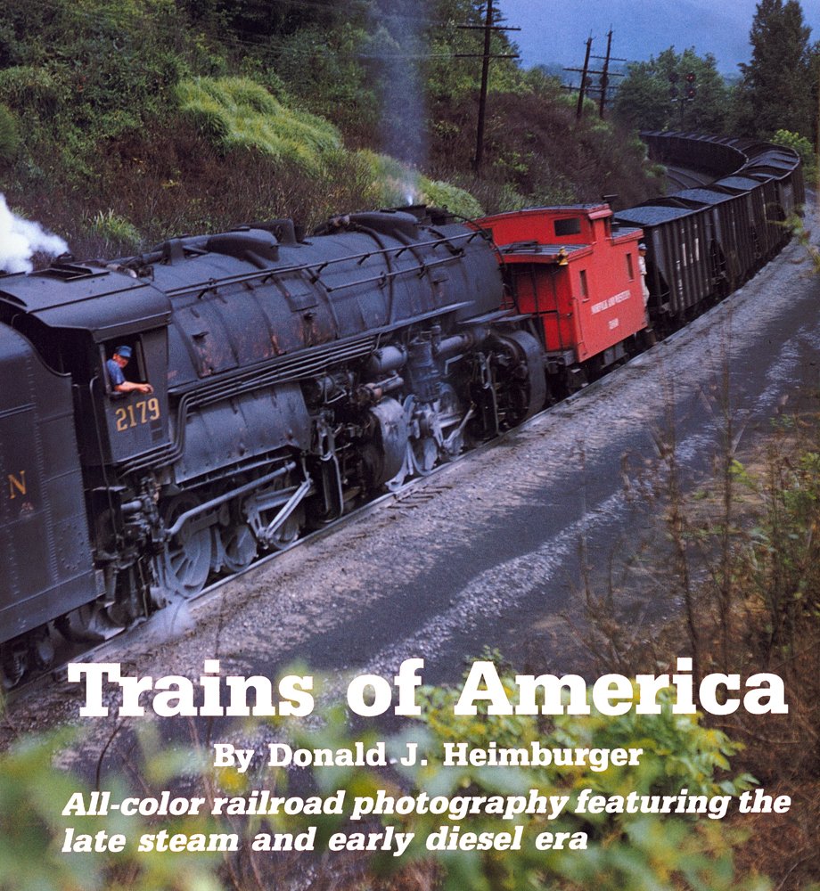Trains of America: Allcolor railroad photography featuring the late steam and early diesel era,Used