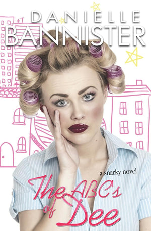 The A, B, C's of Dee: A Snarky Romance Novel,Used