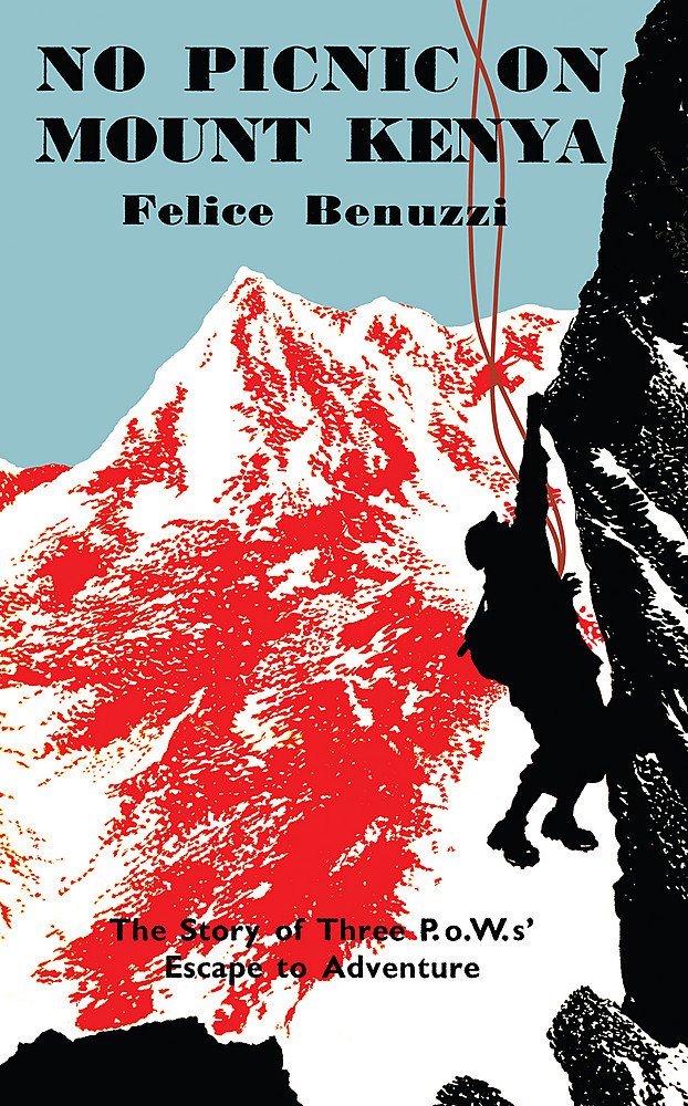 No Picnic On Mount Kenya [Hardcover] [Jan 01, 2012] Felice Benuzzi, Rick Ridgeway