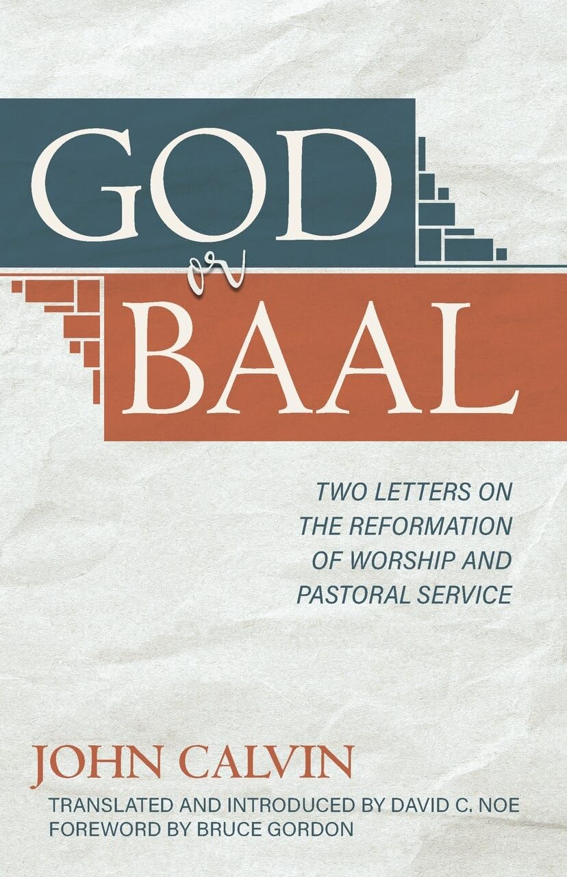 God Or Baal: Two Letters On The Reformation Of Worship And Pastoral Service,Used