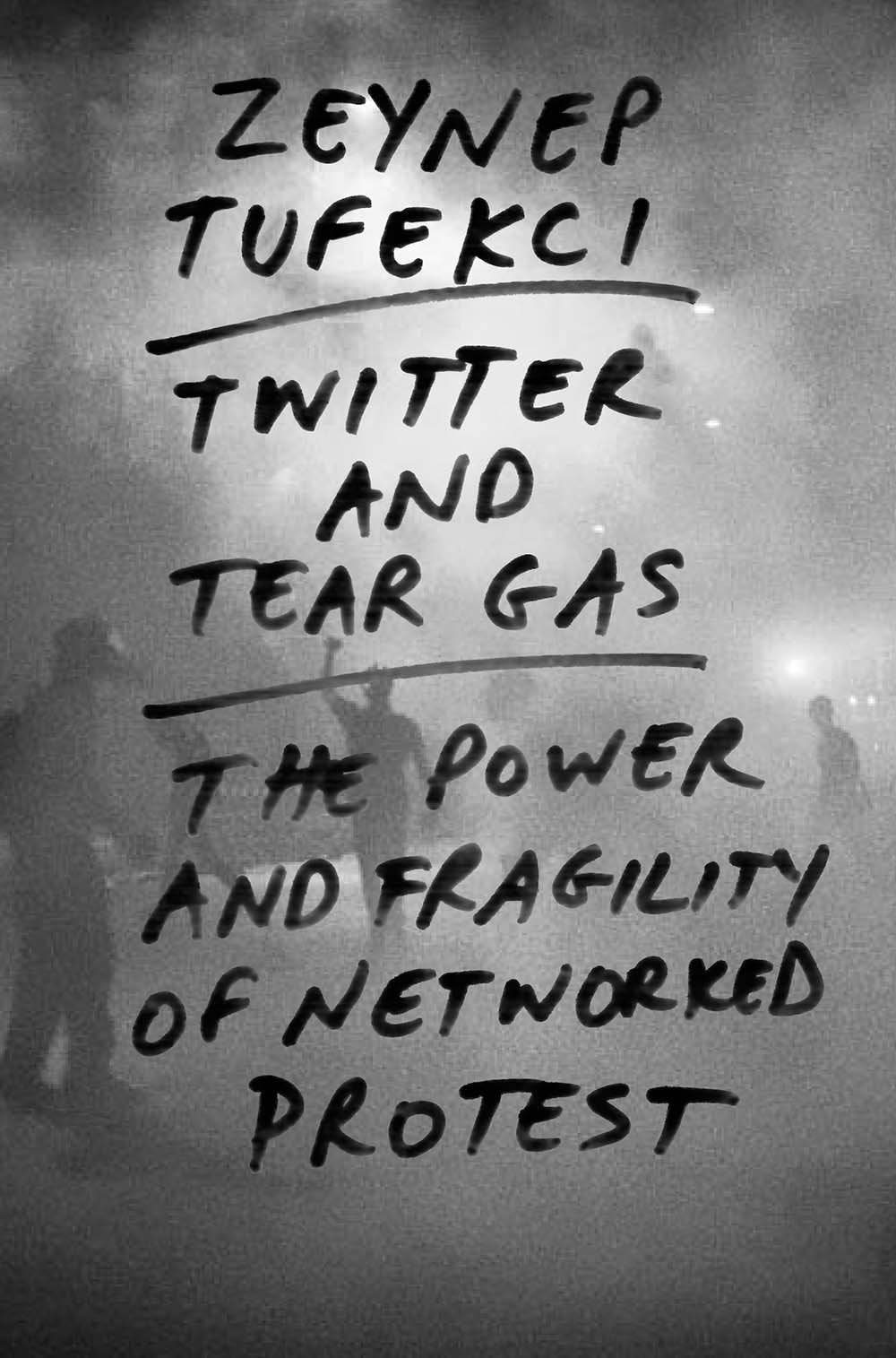 Twitter And Tear Gas: The Power And Fragility Of Networked Protest,Used
