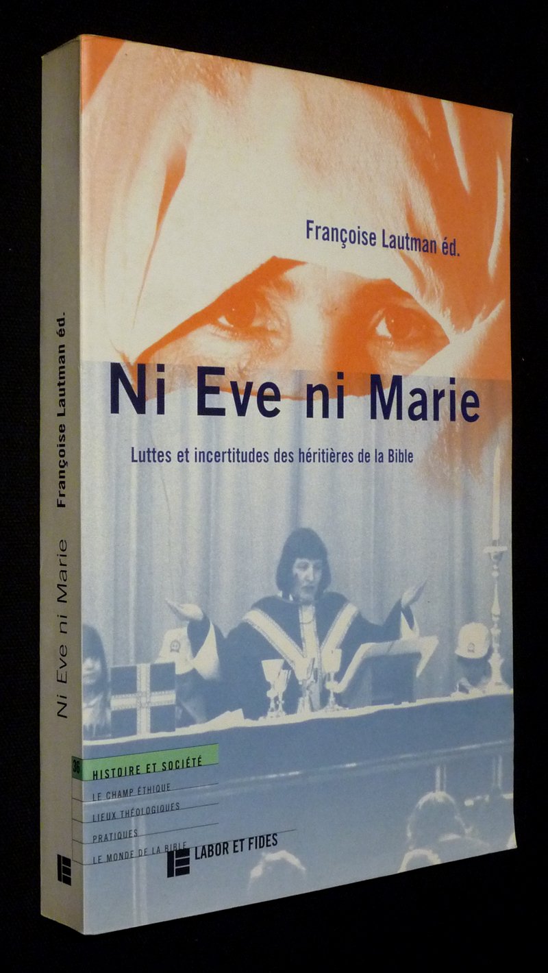 Ni Eve ni Marie: Luttes et incertitudes des hritires de la Bible,Used