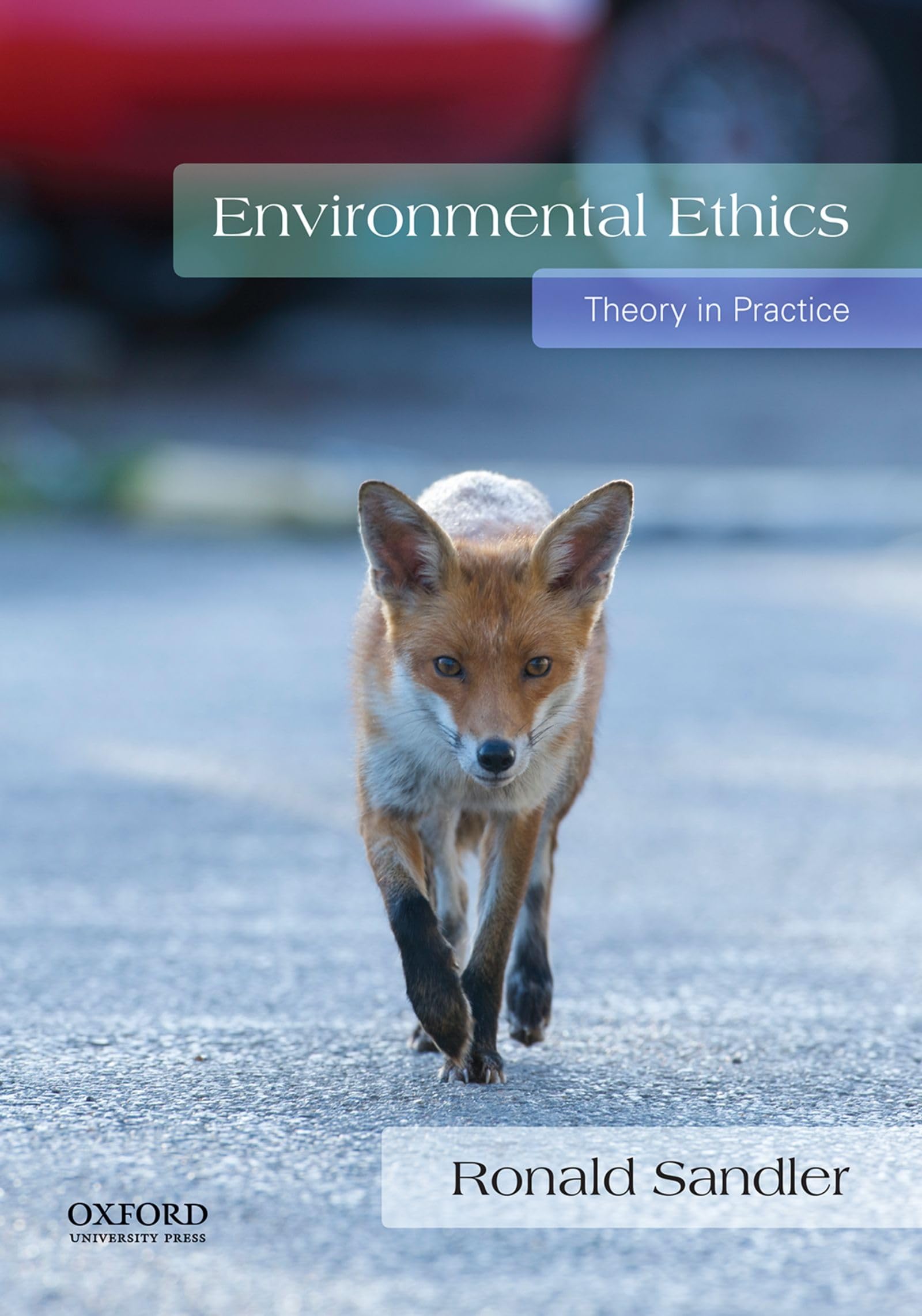 Environmental Ethics: Theory in Practice,New