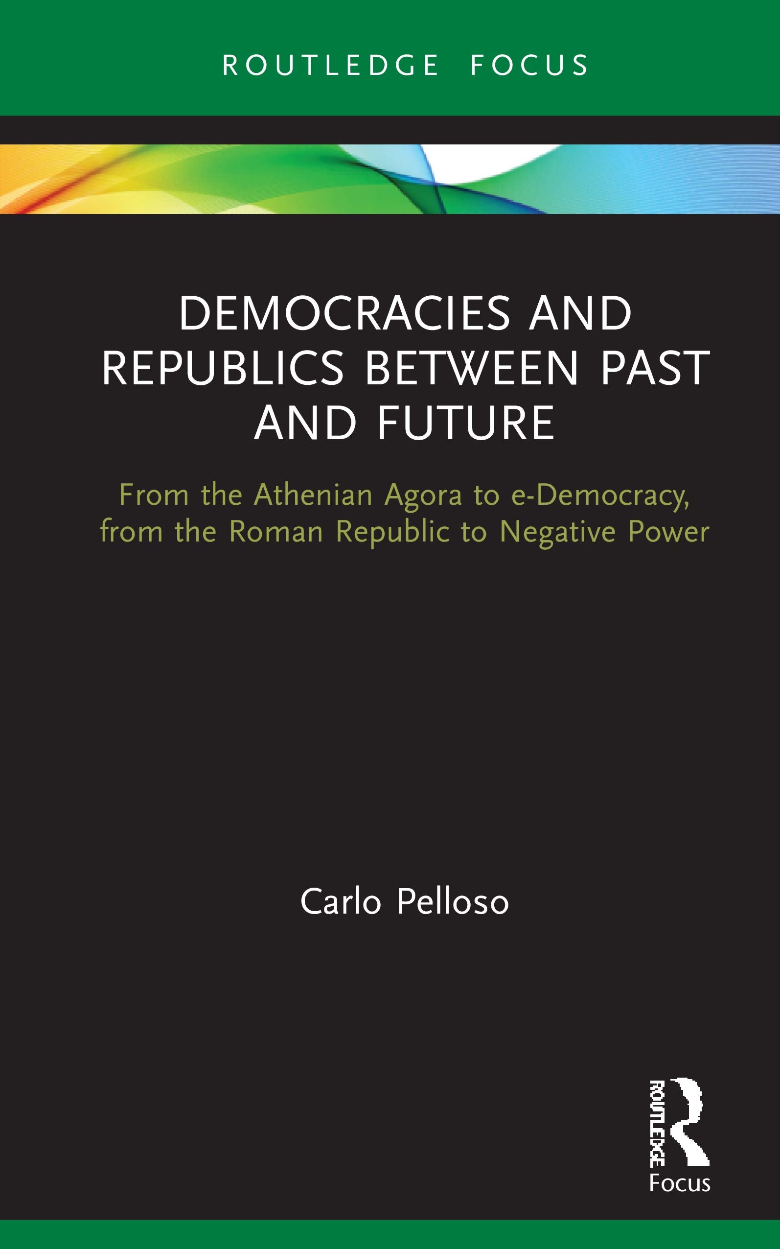 Democracies and Republics Between Past and Future (Routledge Focus on Classical Studies),New