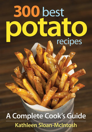 Robert Rose 300 Best Potato Recipes: Complete Cookbook for Delicious Dishes