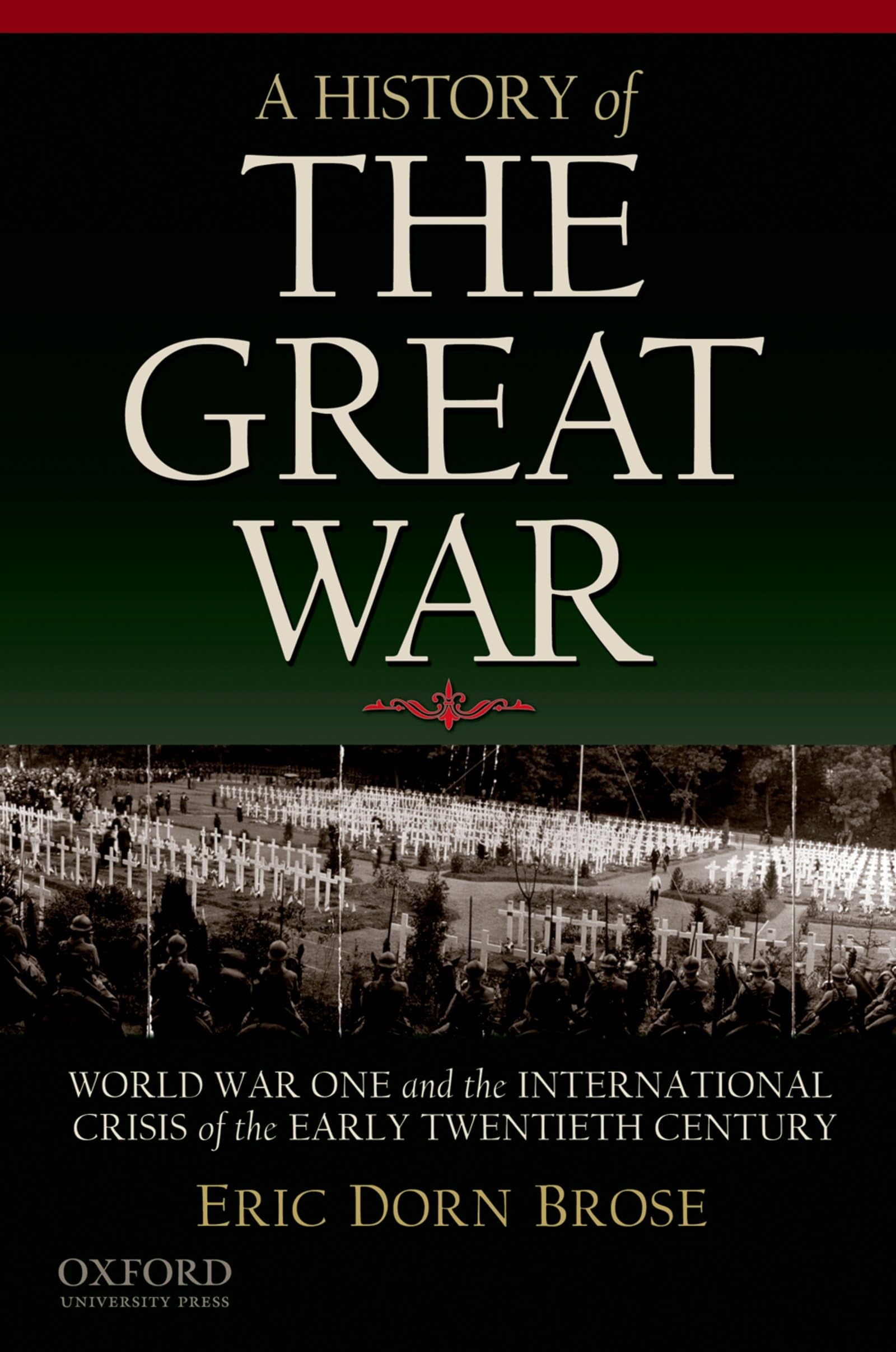 A History of the Great War: World War One and the International Crisis of the Early Twentieth Century,Used