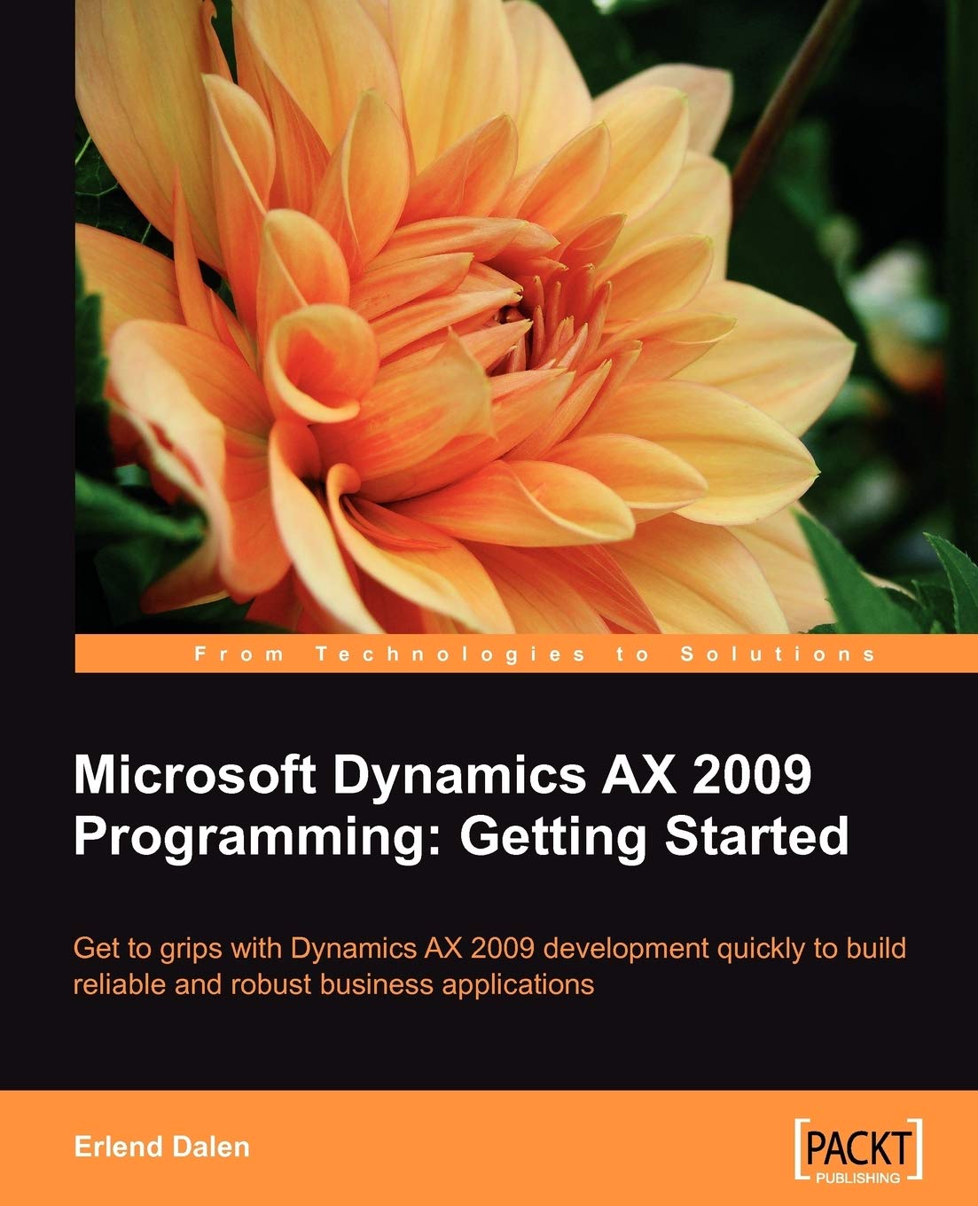 Microsoft Dynamics Ax 2009 Programming: Getting Started: Get To Grips With Synamics AX 2009 Development Quickly To Build Reliabl,Used