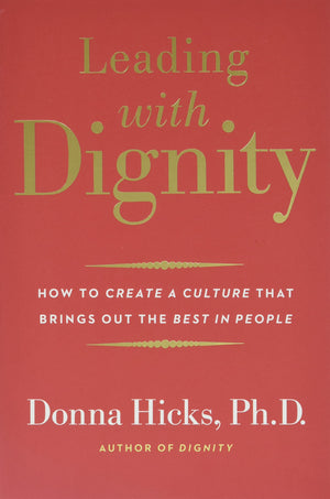 Leading with Dignity: How to Create a Culture That Brings Out the Best in People,Used