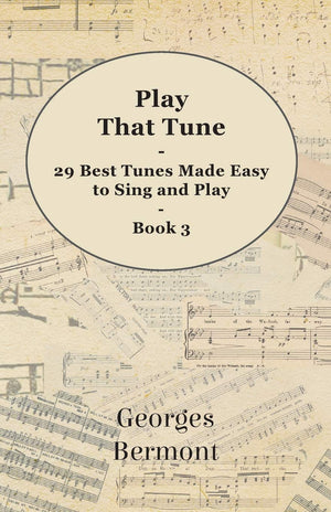 Play That Tune  29 Best Tunes Made Easy to Sing and Play  Book 3,New