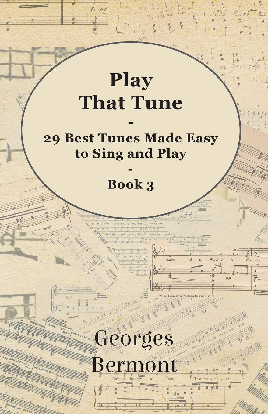 Play That Tune  29 Best Tunes Made Easy to Sing and Play  Book 3,New