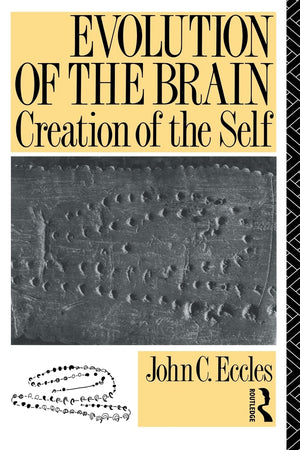 Evolution of the Brain: Creation of the Self,New