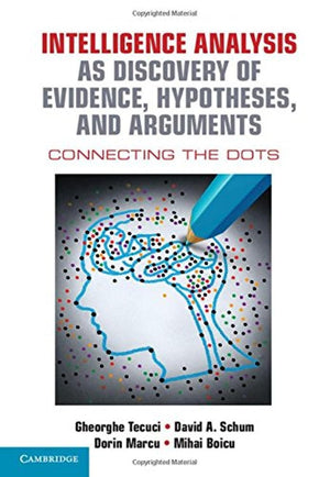 Intelligence Analysis as Discovery of Evidence, Hypotheses, and Arguments: Connecting the Dots,Used