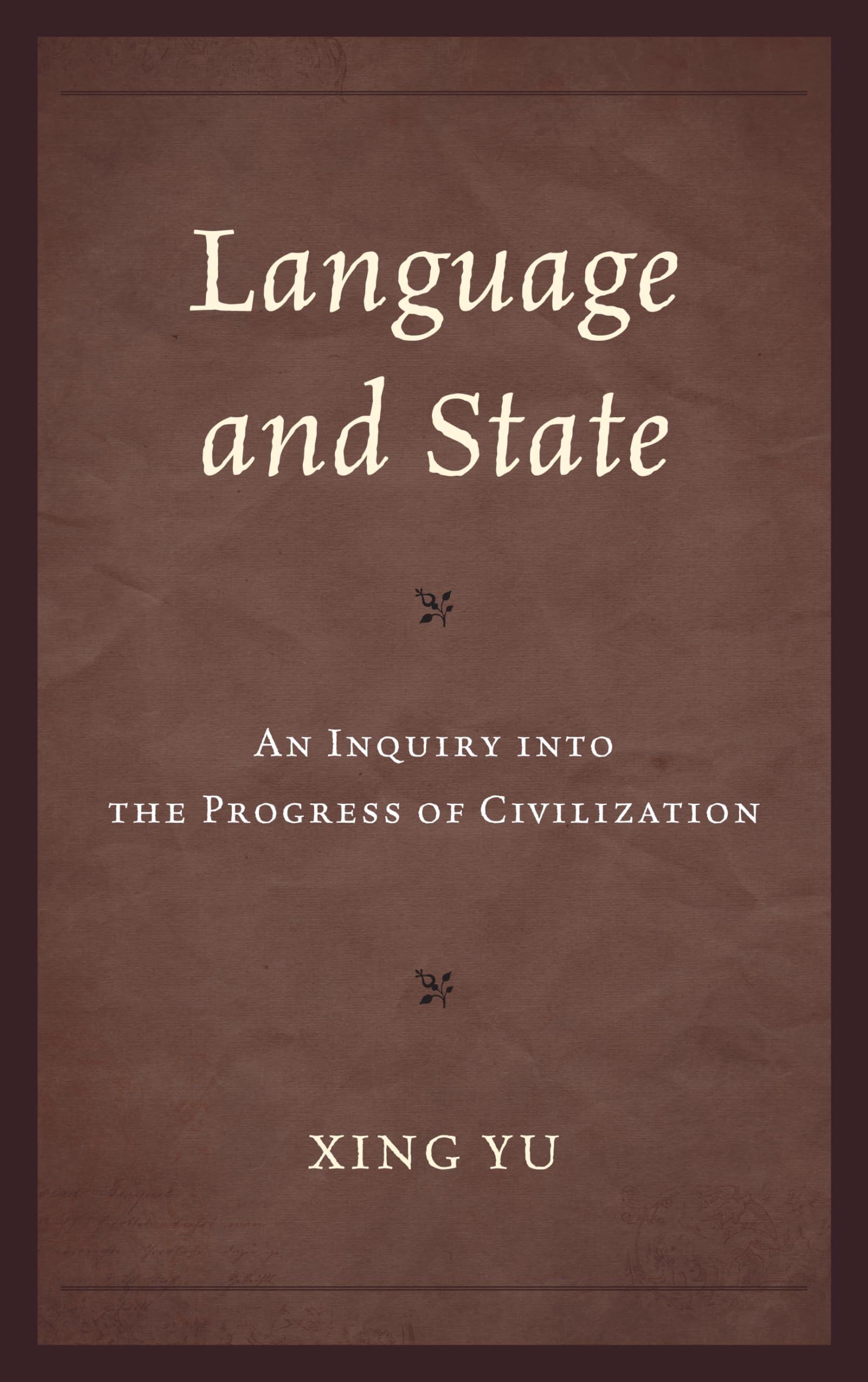Language and State: An Inquiry into the Progress of Civilization,Used