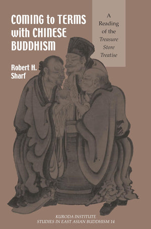 Coming To Terms With Chinese Buddhism: A Reading Of The Treasure Store Treatise (Kuroda Studies In East Asian Buddhism, 38)