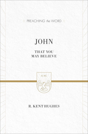 John: That You May Believe (Preaching the Word),Used