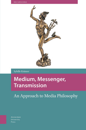 Medium, Messenger, Transmission: An Approach to Media Philosophy (Recursions),Used