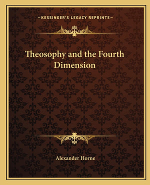 Theosophy and the Fourth Dimension,New