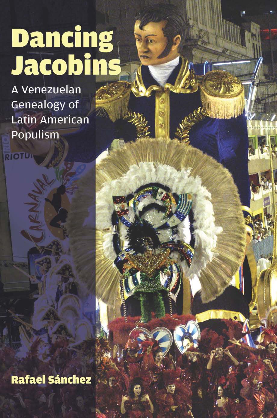 Dancing Jacobins: A Venezuelan Genealogy of Latin American Populism,Used