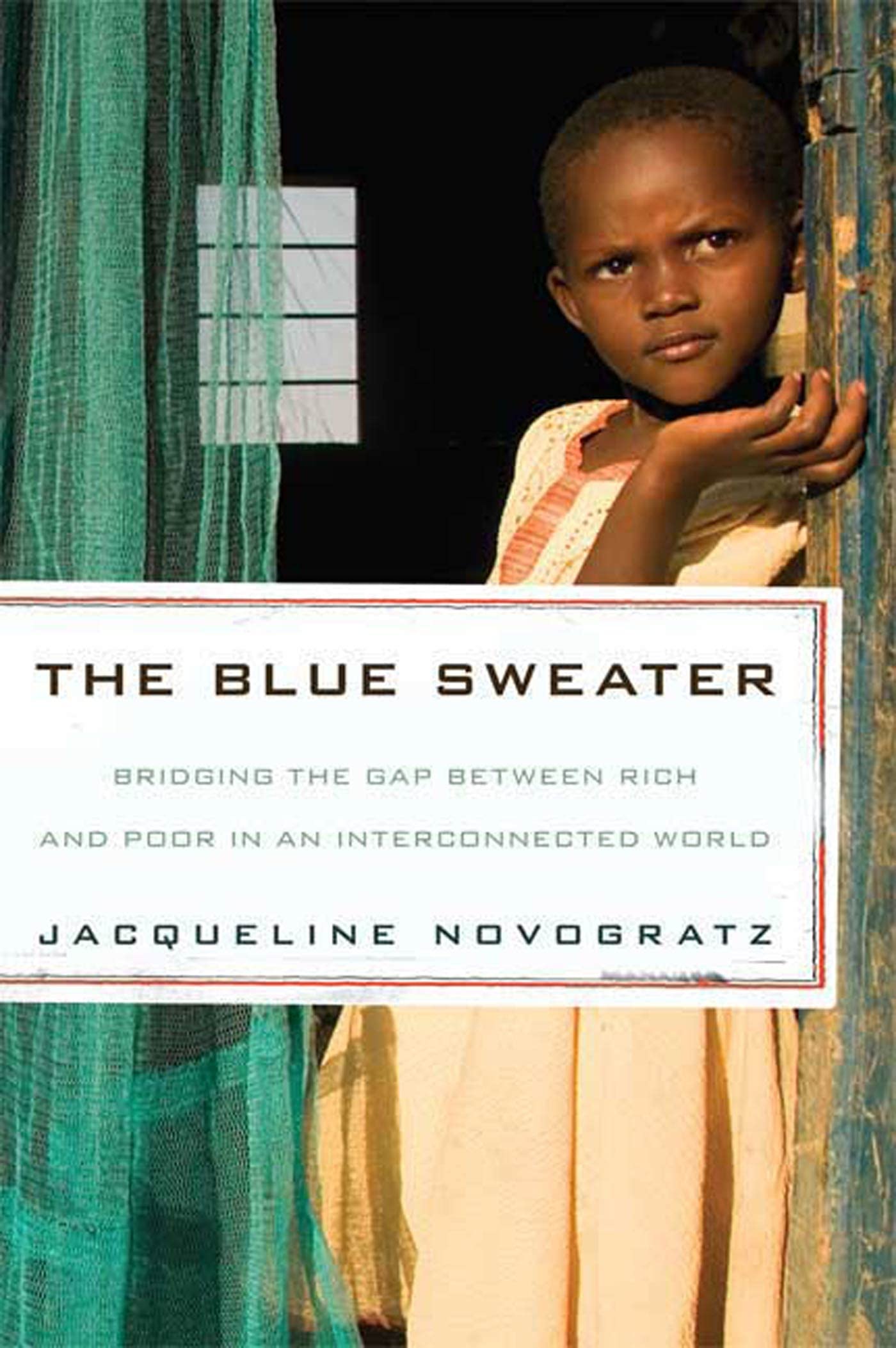 The Blue Sweater: Bridging The Gap Between Rich And Poor In An Interconnected World
