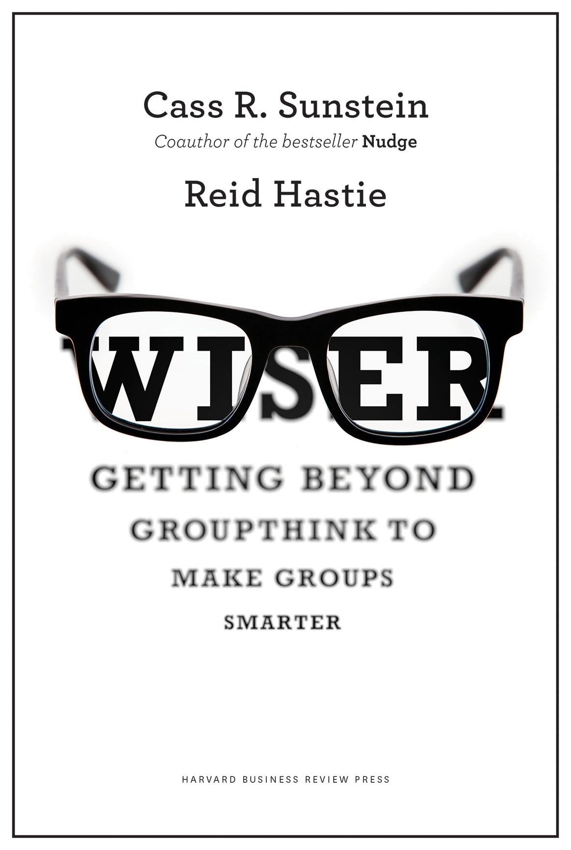 Wiser: Getting Beyond Groupthink to Make Groups Smarter,Used