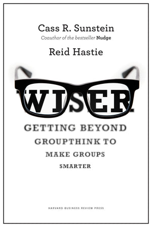 Wiser: Getting Beyond Groupthink to Make Groups Smarter,Used