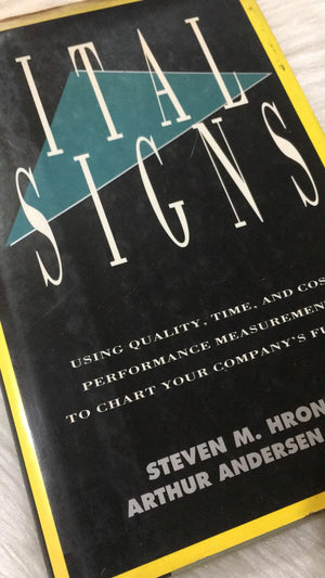 Vital Signs: Using Quality, Time, and Cost Performance Measurements to Chart Your Company's Future,Used