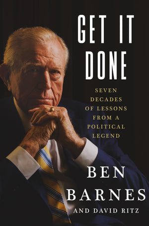 Get It Done: Seven Decades Of Lessons From A Political Legend