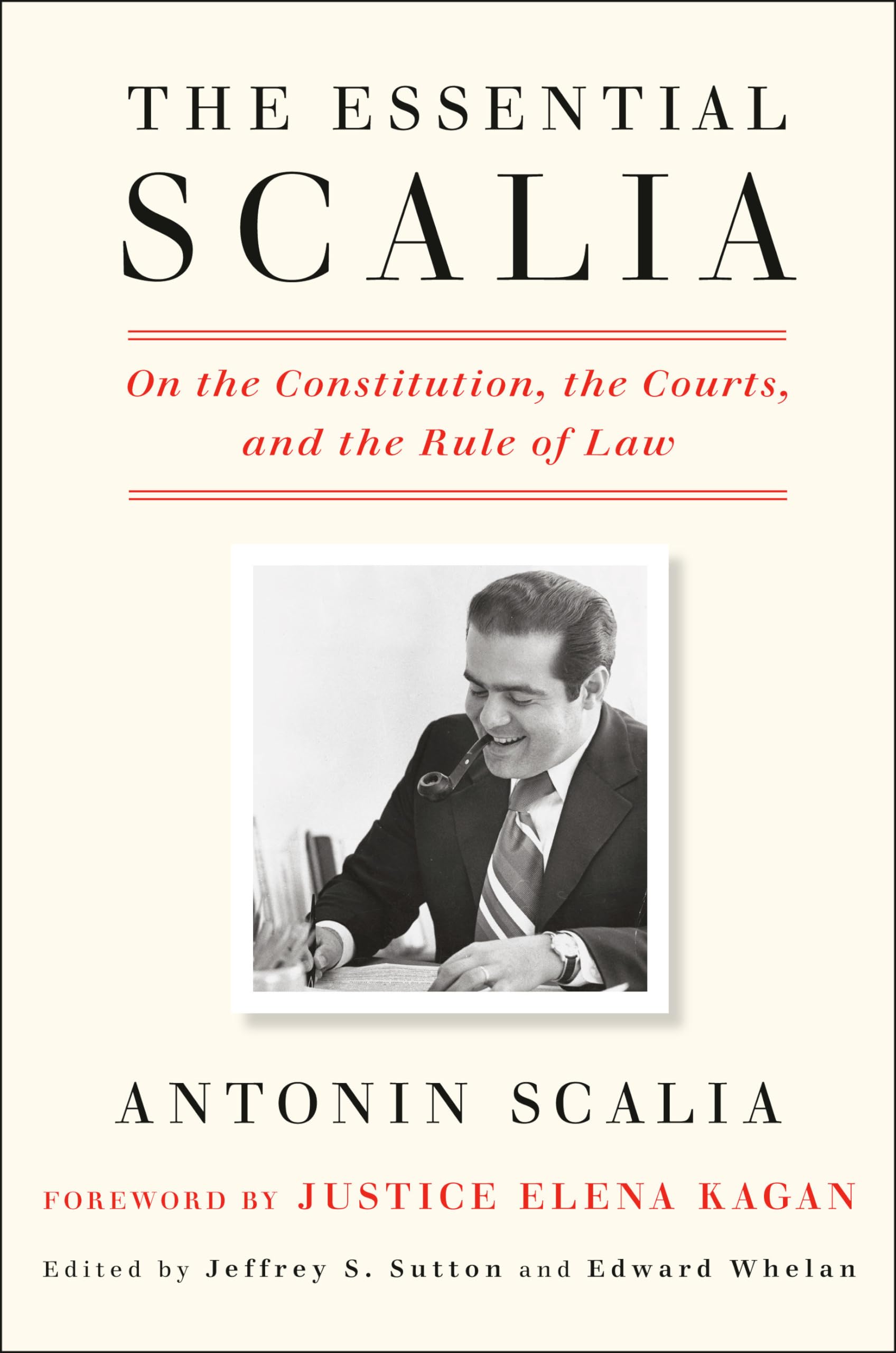 The Essential Scalia: On the Constitution, the Courts, and the Rule of Law,Used